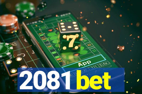 2081 bet